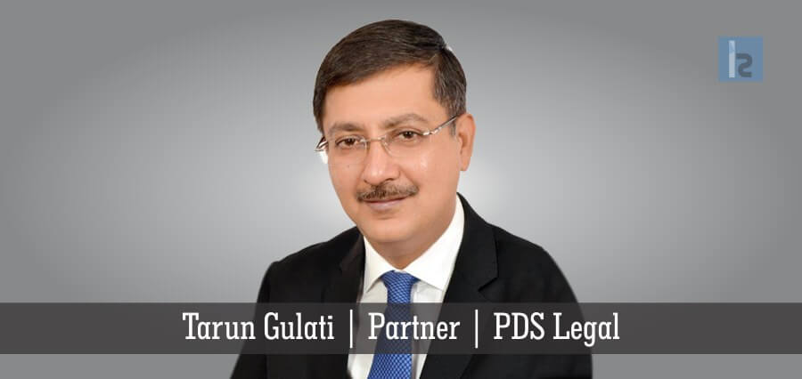 Tarun Gulati Partner PDS Legal | PDS Legal | Business magazine